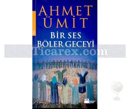 Bir Ses Böler Geceyi | Ahmet Ümit - Resim 1