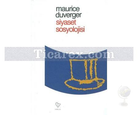 Siyaset Sosyolojisi | Maurice Duverger - Resim 1