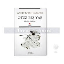 Otuz Beş Yaş | Bütün Şiirleri | Cahit Sıtkı Tarancı