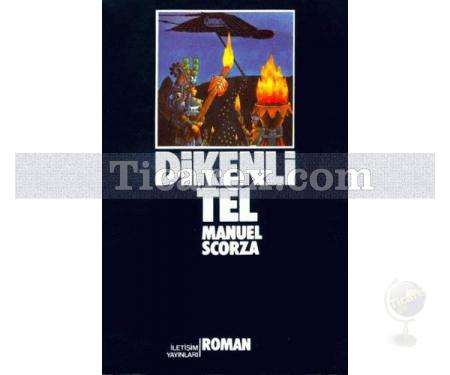 Dikenli Tel | Manuel Scorza - Resim 1