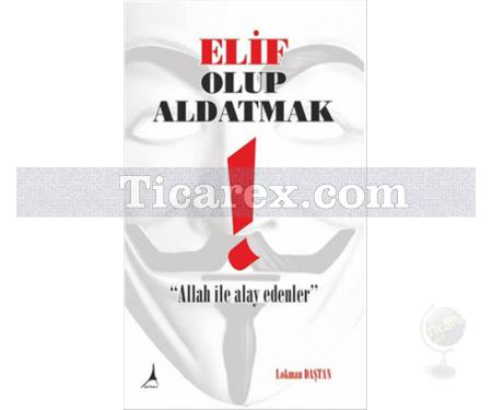 Elif Olup Aldatmak | Lokman Daştan - Resim 1