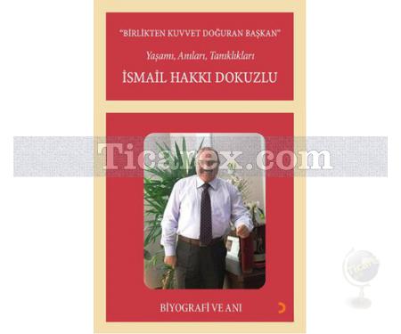 Birlikten Kuvvet Doğuran Başkan | İsmail Hakkı Dokuzlu - Resim 1