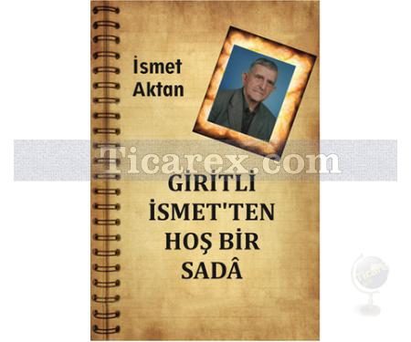 Giritli İsmet'ten Hoş Bir Sada | İsmet Aktan - Resim 1