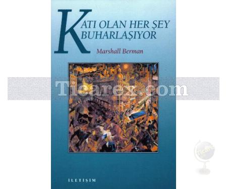 Katı Olan Her Şey Buharlaşıyor | Modernite Deneyimi | Marshall Berman - Resim 1