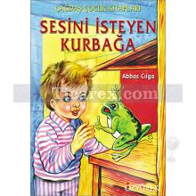 Sesini İsteyen Kurbağa | Abbas Cılga