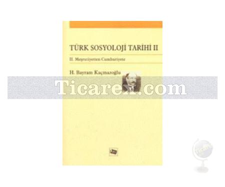 Türk Sosyoloji Tarihi 2 | H. Bayram Kaçmazoğlu - Resim 1