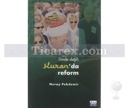 Dinde Değil - Kuran'da Reform | Nuray Pekdemir - Resim 1