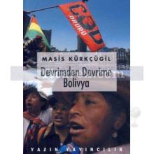 Devrimden Devrime Bolivya | Masis Kürkçügil