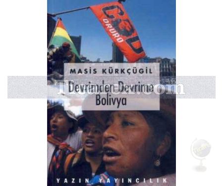 Devrimden Devrime Bolivya | Masis Kürkçügil - Resim 1