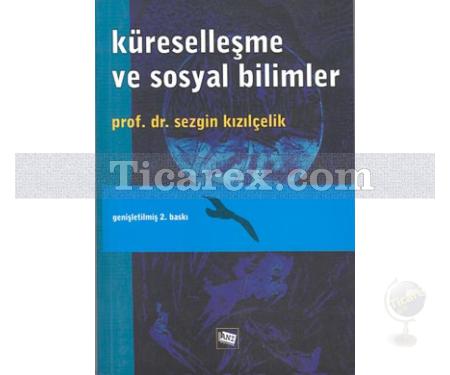 Küreselleşme Ve Sosyal Bilimler | Sezgin Kızılçelik - Resim 1