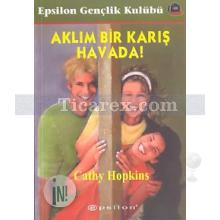 Aklım Bir Karış Havada | Cathy Hopkins