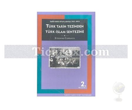 Tarih Ders Kitaplarında (1931-1993) - Türk Tarih Tezinden Türk-İslam Sentezine | Étienne Copeaux - Resim 1