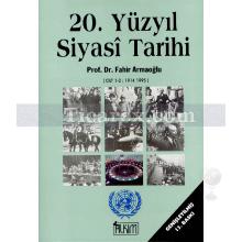 20. Yüzyıl Siyasi Tarihi | 1914-1995 | Fahir Armaoğlu