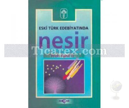 Eski Türk Edebiyatında Nesir | Fahir İz - Resim 1