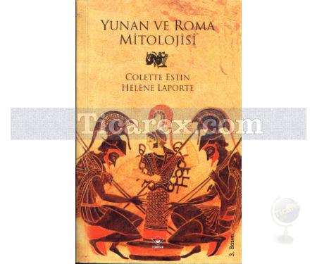 Yunan ve Roma Mitolojisi | Colette Estın - Hélène Laporte - Resim 1