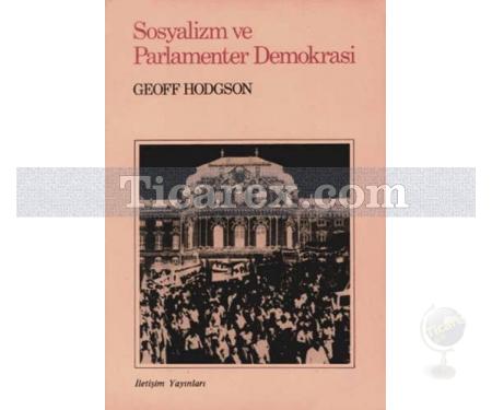 Sosyalizm ve Parlementer Demokrasi | Geoff Hodgson - Resim 1