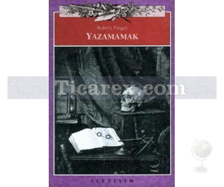 Yazamamak | Robert Pinget - Resim 1