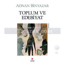 Toplum Ve Edebiyat | Adnan Binyazar