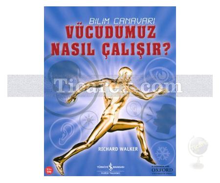 Vücudumuz Nasıl Çalışır? | Richard Walker - Resim 1