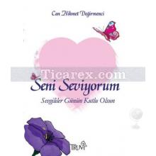 Seni Seviyorum | Sevgililer Günün Kutlu Olsun | Can Hikmet Değirmenci