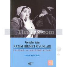 Gençler İçin Nazım Hikmet Oyunları | Çalışma ve Malzeme Kitabı | Zehra İpşiroğlu