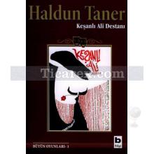 Keşanlı Ali Destanı | Haldun Taner