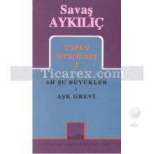 Ah Şu Büyükler, Aşk Grevi | Savaş Aykılıç