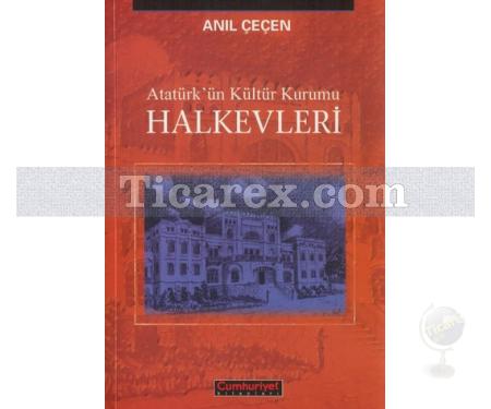 Atatürk'ün Kültür Kurumu - Halkevleri | Anıl Çeçen - Resim 1