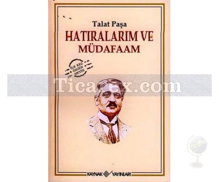 Hatıralarım ve Müdafaam | Talat Paşa - Resim 1