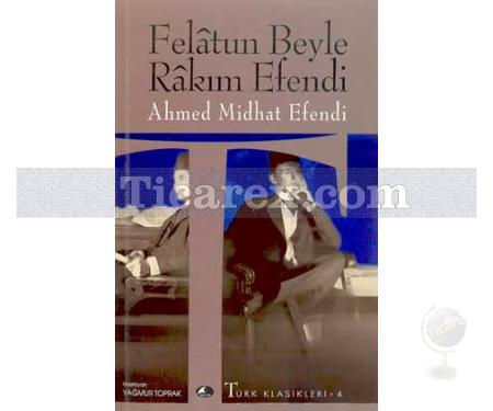 Felatun Bey ile Rakım Efendi | Ahmet Mithad Efendi - Resim 1