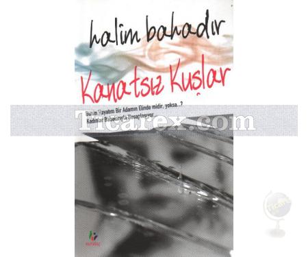 Kanatsız Kuşlar | Halim Bahadır - Resim 1