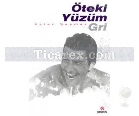 Öteki Yüzüm Gri | Vatan Şaşmaz - Resim 1