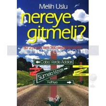 Nereye Gitmeli | 60 Ünlüden Tam 360 Seyahat Önerisi | Melih Uslu