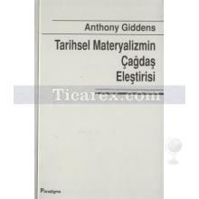 Tarihsel Materyalizmin Çağdaş Eleştirisi | Anthony Giddens