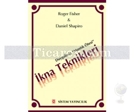 İkna Teknikleri | Daniel Shapiro, Roger Fisher - Resim 1