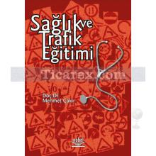 Sağlık ve Trafik Eğitimi | Mehmet Çakır