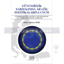 Güvensizlik Sarmalında AB Göç Politikalarına Uyum | Melike Akkaraca Köse