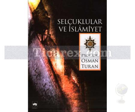 Selçuklular ve İslamiyet | Osman Turan - Resim 1