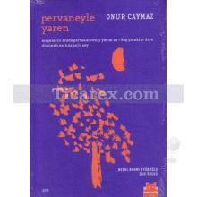 Pervaneyle Yaren | Onur Caymaz