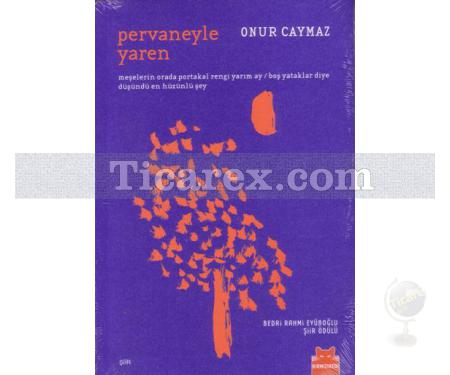 Pervaneyle Yaren | Onur Caymaz - Resim 1