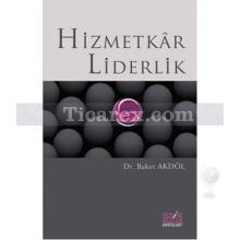 Hizmetkar Liderlik | Buket Akdöl