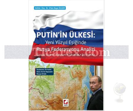 Putin'in Ülkesi - Yeni Yüzyıl Eşiğinde Rusya Federasyonu Analizi | İrfan Kaya Ülger - Resim 1