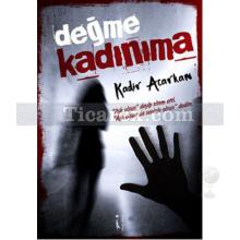 Değme Kadınıma | Kadir Acarkan