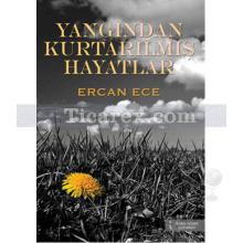 Yangından Kurtarılmış Hayatlar | Ercan Ece