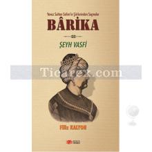 Barika | Yavuz Sultan Selim'in Şiirlerinden Seçmeler | Filiz Kalyon