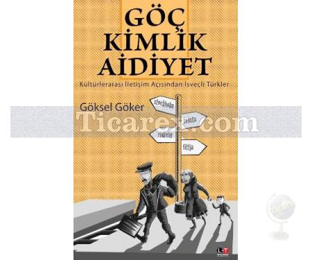 Göç Kimlik Aidiyet | Göksel Göker - Resim 1