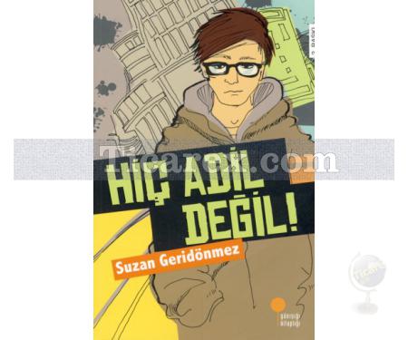 Hiç Adil Değil! | Suzan Geridönmez - Resim 1