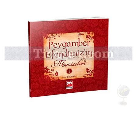 Peygamber Efendimizin Mucizeleri - 1 | İdris Özdemir - Resim 1