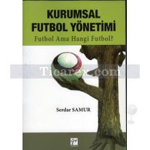 Kurumsal Futbol Yönetimi | Serdar Samur