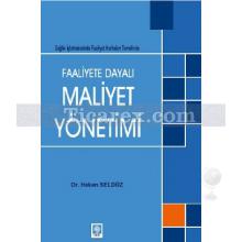 Faaliyete Dayalı Maaliyet Yönetimi | Hakan Seldüz